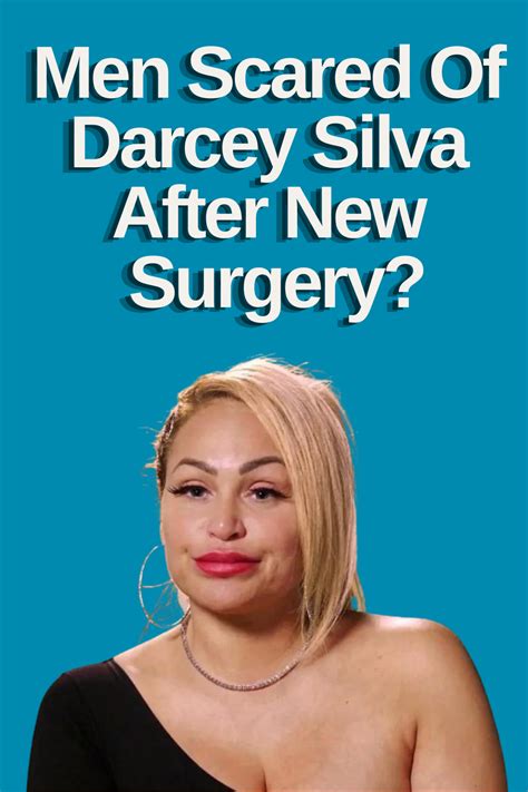 90 day fiance men scared of darcey silva after new surgery gets ghosted by new love interest