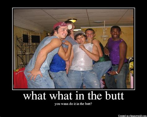 What What In The Butt Picture EBaum S World
