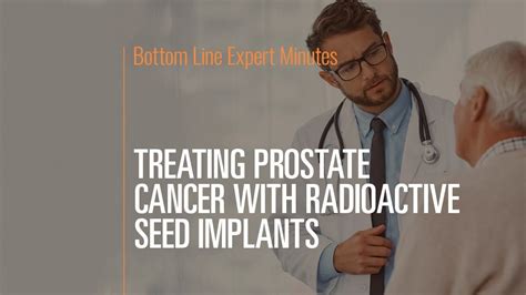 Treating Prostate Cancer With Radioactive Seed Implants Youtube