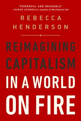 Reimagining Capitalism in a World on Fire (Paperback) | Porter Square Books