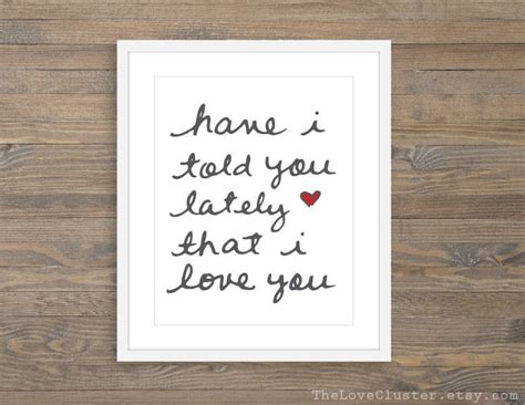 have i told you lately that i love you art print printable etsy