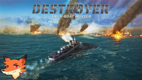 Destroyer The U Boat Hunter Live A La Chasse Aux Sous Marins Dans