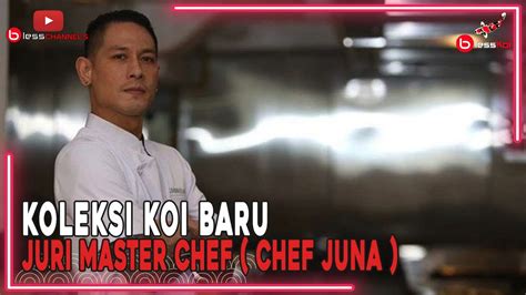 Koleksi Ikan Baru Juri Master Chef Chef Juna Youtube
