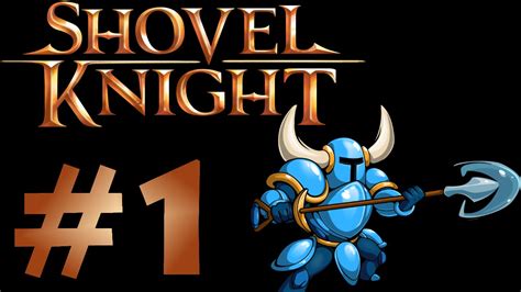 Lets Play Shovel Knight Pt 1 Youtube