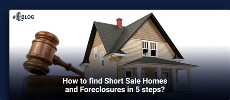 How To Find Short Sale Homes And Foreclosures In 5 Steps
