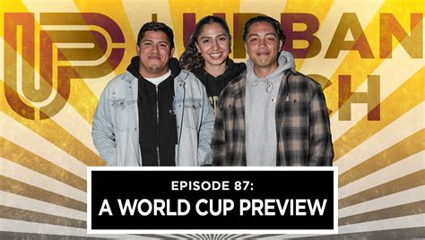 The Urban Pitch Podcast A World Cup Preview Extravaganza Urban Pitch