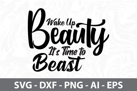 Wake Up Beauty Its Time To Beast Svg Graphic By Nirmal108roy