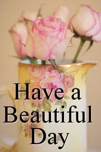 Have A Beautiful Day ️ Days Of The Week Pinterest