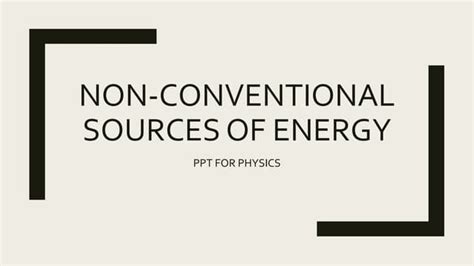 Unconventional Sources Of Energy Ppt
