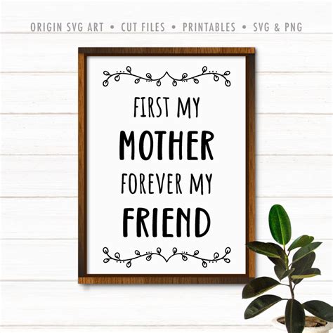 Instant Download Digital First My Mother Forever My Friend Svg File