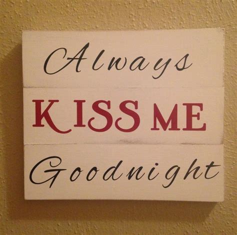 Always Kiss Me Goodnight Wall Sign By Ajpsdesigns On Etsy