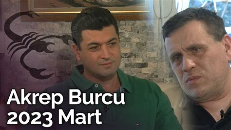 Akrep Burcu Mart Yorumu Astrolog O Uzhan Ceyhan Billur Tv