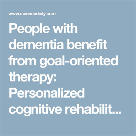 People With Dementia Benefit From Goal Oriented Therapy Personalized