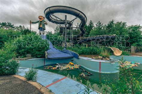 The Most Beautiful Abandoned Amusement Parks Of The World