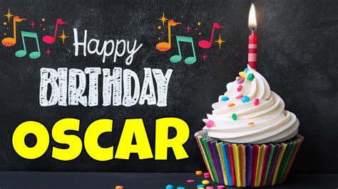 Happy Birthday Oscar Song Birthday Song For Oscar Happy Birthday