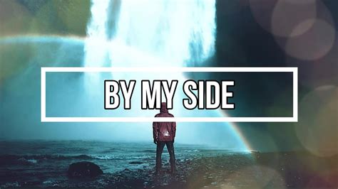 By My Side Song Lyrics Youtube