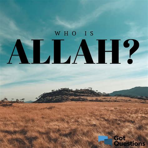 Who Is Allah What Is The Origin Of Belief In Allah