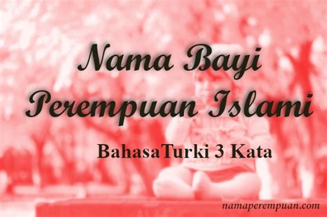 Maybe you would like to learn more about one of these? Nama Bayi Perempuan Islam Turki 3 Kata Dan Artinya | detikLife