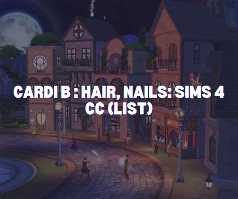 Cardi B Hair Nails Sims 4 Cc List