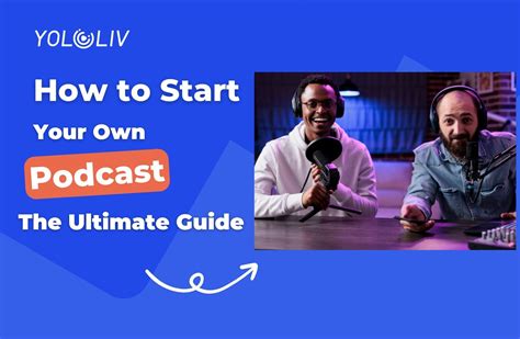 How To Start Your Own Podcast The Ultimate Guide