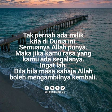 Tak Pernah Ada Milik Kita Di Dunia Ini Semuanya Allah Punya Maka Jika