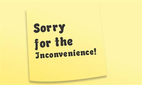 Using any phrase like sorry for the inconvenience lacks authenticity. Fae tha Han o a Low Country Lad: Anither Inconvenient Truth