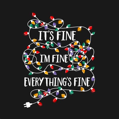 Its Fine Im Fine Everything Is Fine Christmas Lights T Shirt