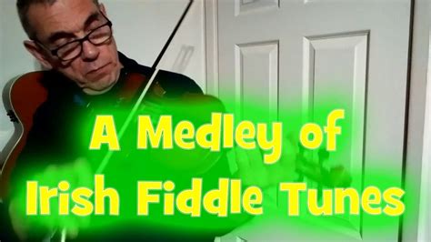Medley Of Irish Fiddle Tunes Youtube