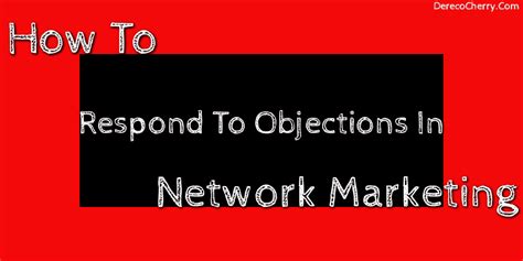 Mlm Objections How To Handle Objections In Network Marketing Dereco