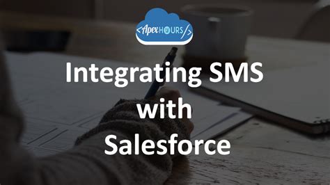 Integrating Sms With Salesforce Apex Hours