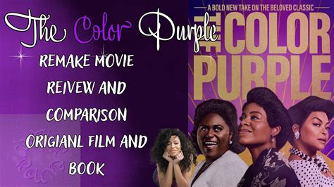 The Color Purple Remake Did I Love It My Honest Thought In Comparison 2 The Book And Original