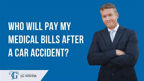 Who Will Pay My Medical Bills After A Car Accident The Law Offices