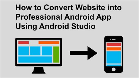 How To Convert Website into Professional Android App Using Android