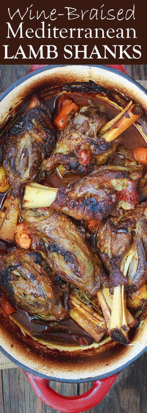 Winde braised lamb shanks are easy to prepare ahead of time for a leasiurely dinner prep. Mediterranean-Style Wine Braised Lamb Shanks Recipe | The Mediterranean Dish. Braising and slow ...