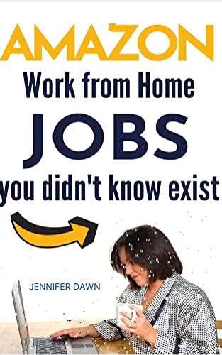 Amazon Work From Home Jobs You Didn T Know Exist Ebook Dawn Jennifer Books