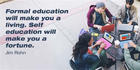 Formal Education Will Make You A Living Self Education Will Make You A