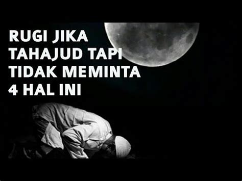 Mintalah 4 Hal Ini Saat Sholat Tahajud - Ustadz Adi Hidayat - YouTube