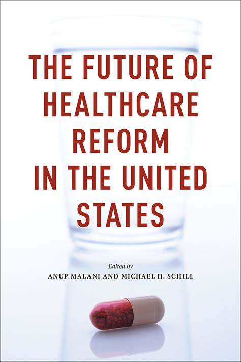 The Future Of Healthcare Reform In The United States Malani Schill