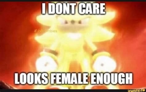 Dont Care Looks Female Enough Ifunny Brazil