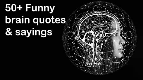 50 Funny Brain Quotes And Sayings