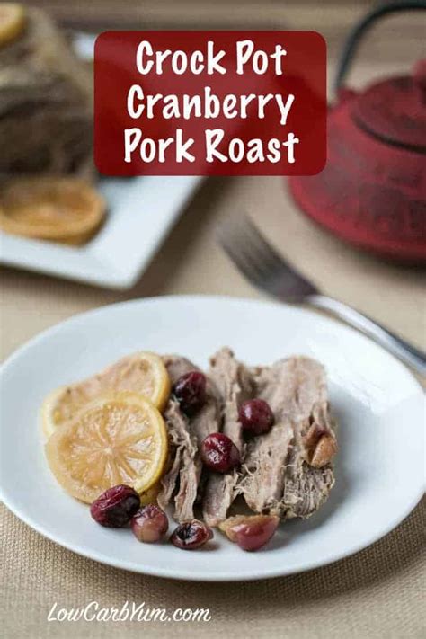 Cooking a higher fat meat like pot roast in high sugar wine isn't great balance. Crock Pot Pork Roast Recipe with Cranberries | Low Carb Yum