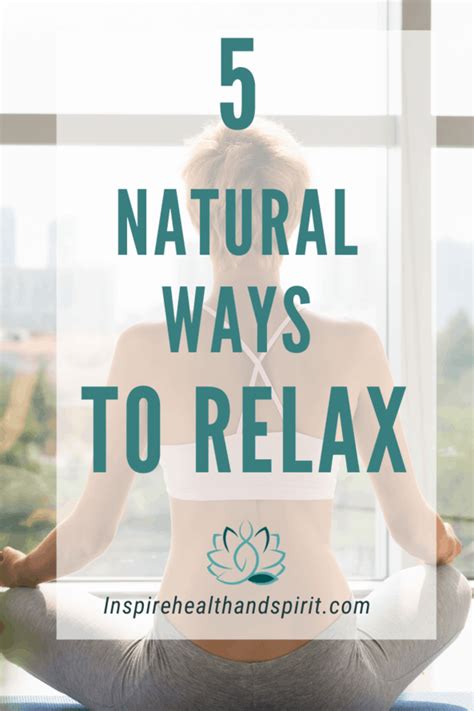 5 Natural Ways To Relax And Get Centered Inspire Health And Spirit
