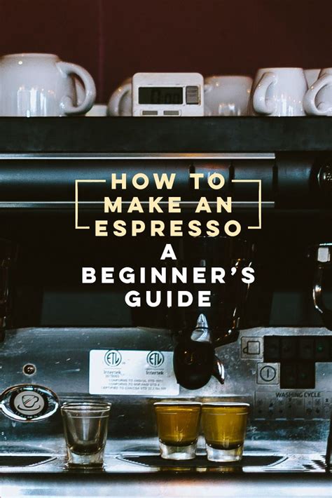 How To Make An Espresso A Beginners Guide