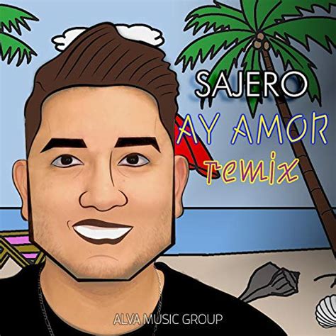 Ay Amor Remix By Sajero On Amazon Music