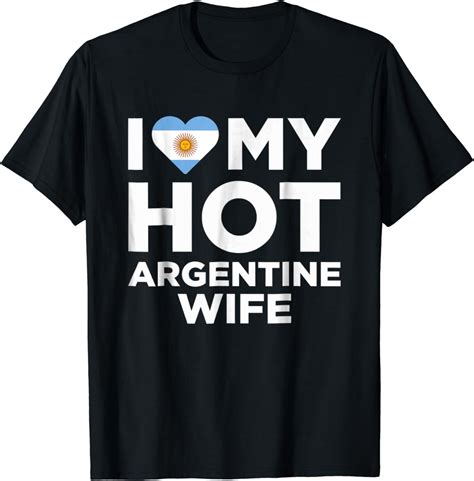 i love my hot argentine wife cute argentina native relationship t shirt clothing