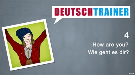 4 How Are You Deutschtrainer Dw Learn German