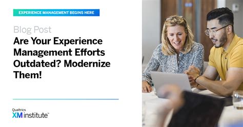 Modernize Your Experience Management Efforts Xm Institute
