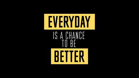 1920x1080 Everyday Is A Chance To Be Better Laptop Full Hd 1080p Hd 4k