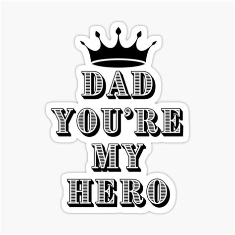 Dad Youre My Hero Sticker By Nawaz47 Redbubble
