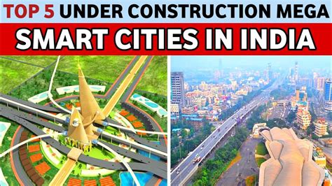 Top 5 Under Construction Mega Smart Cities In India Smart City